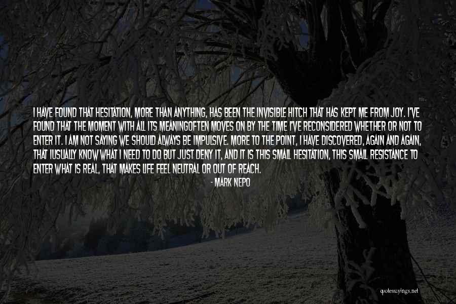 Life Hesitation Quotes By Mark Nepo Life Hesitation Quotes By Mark Nepo