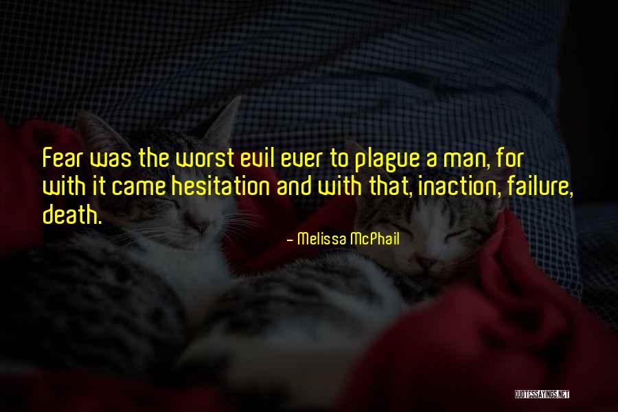 Life Hesitation Quotes By Melissa McPhail Life Hesitation Quotes By Melissa McPhail