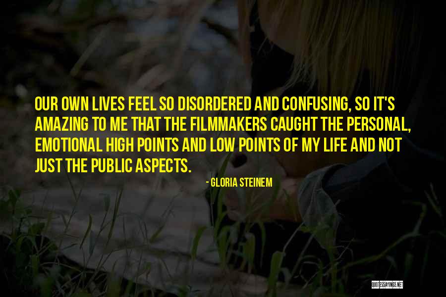 Life High And Low Quotes By Gloria Steinem Life High And Low Quotes By Gloria Steinem