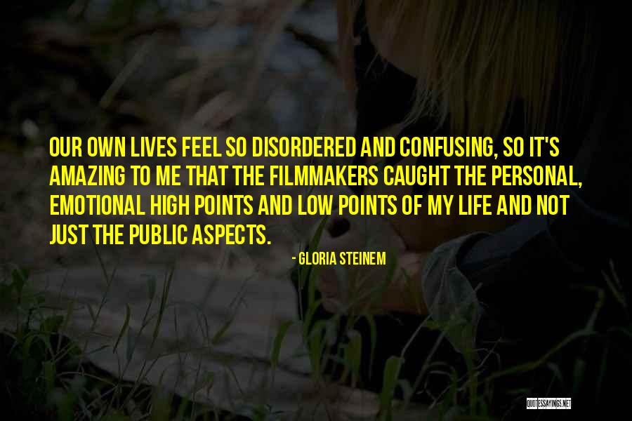 Life High And Low Quotes By Gloria Steinem