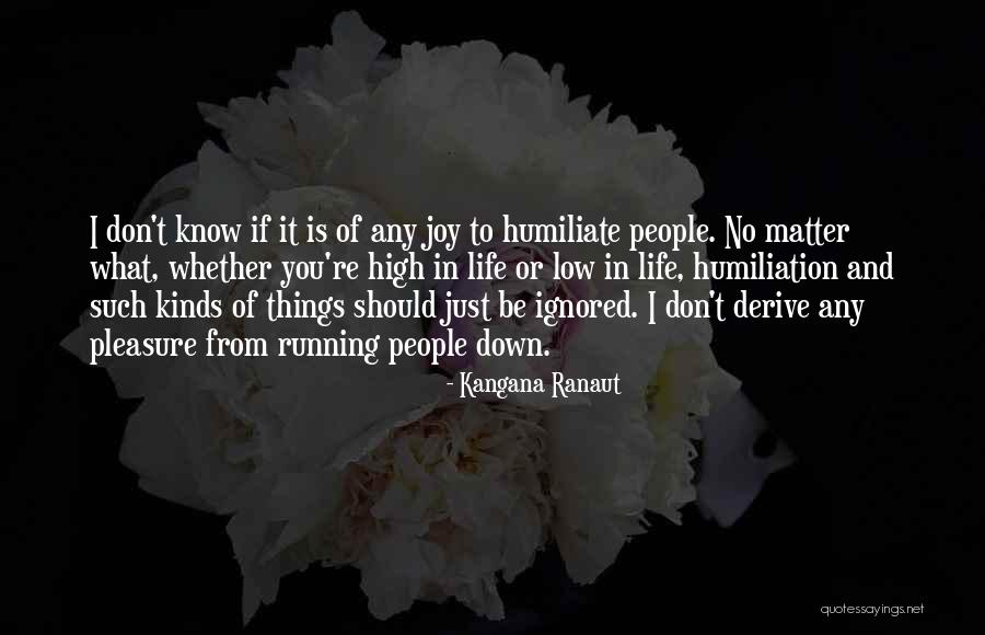 Life High And Low Quotes By Kangana Ranaut