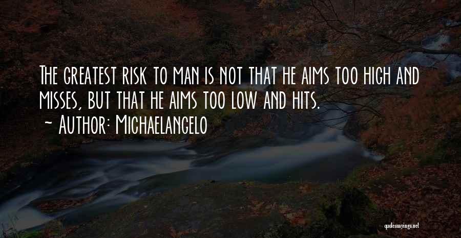 Life High And Low Quotes By Michaelangelo