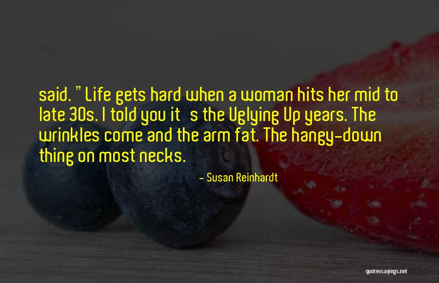 Life Hits Hard Quotes By Susan Reinhardt