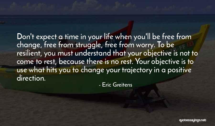 Life Hits You Quotes By Eric Greitens