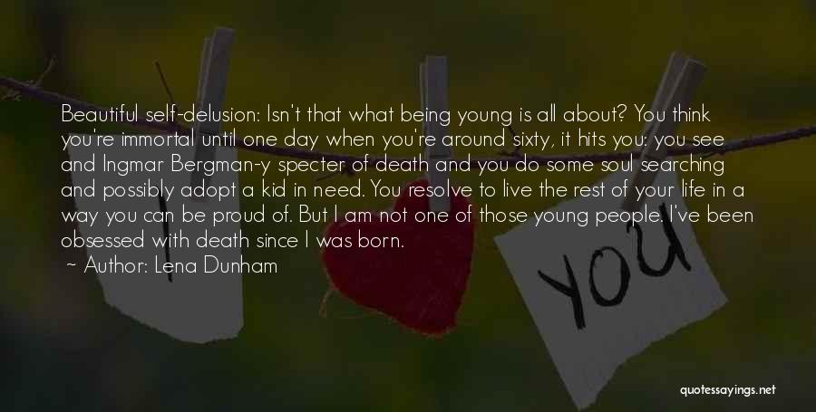 Life Hits You Quotes By Lena Dunham