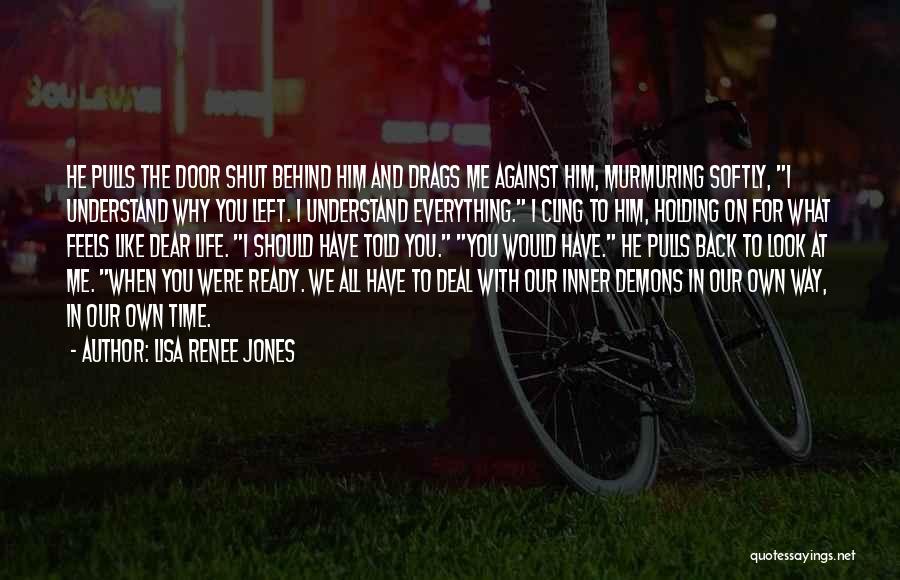 Life Holding You Back Quotes By Lisa Renee Jones