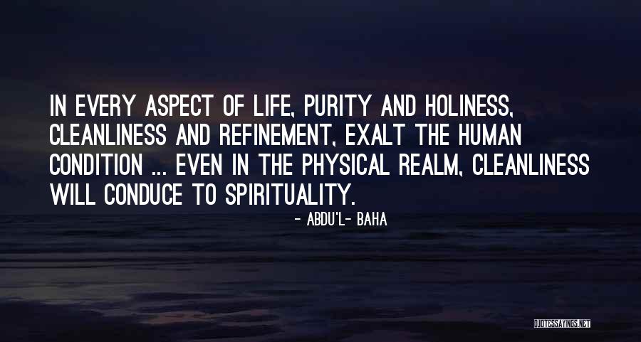 Life Holiness Quotes By Abdu'l- Baha