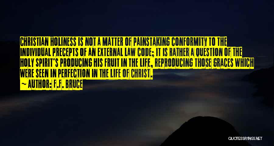 Life Holiness Quotes By F.F. Bruce