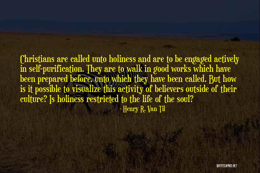 Life Holiness Quotes By Henry R. Van Til