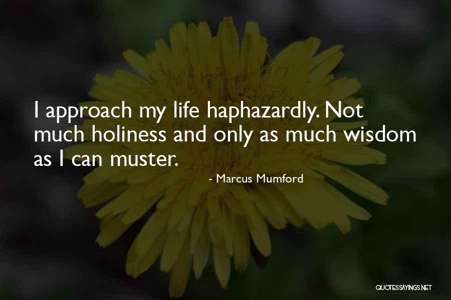 Life Holiness Quotes By Marcus Mumford