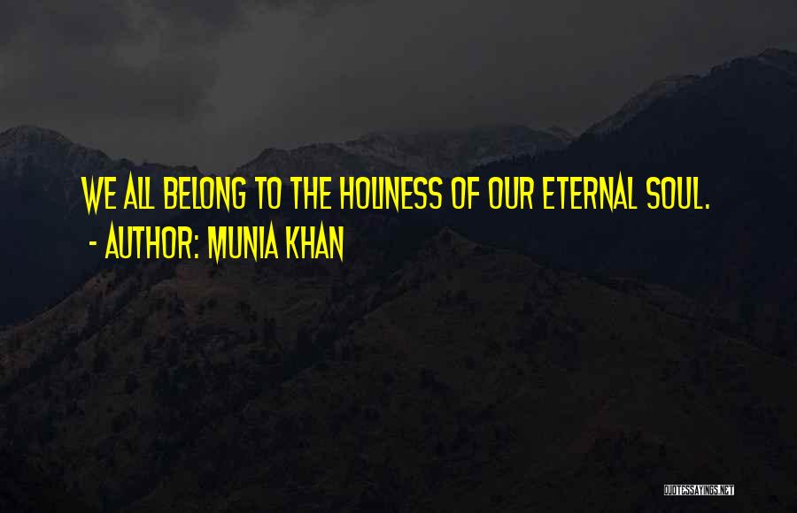 Life Holiness Quotes By Munia Khan