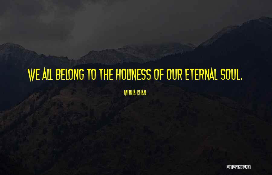 Life Holiness Quotes By Munia Khan