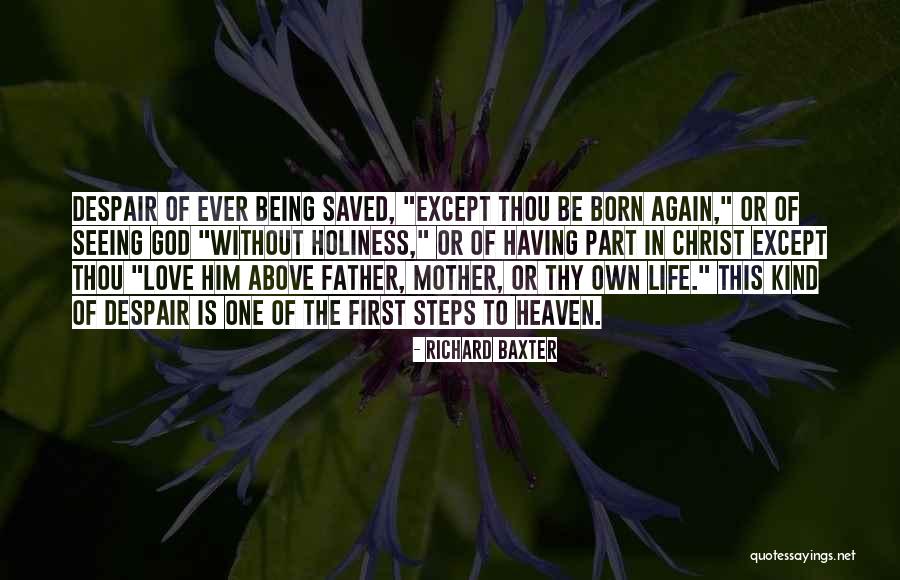 Life Holiness Quotes By Richard Baxter Life Holiness Quotes By Richard Baxter