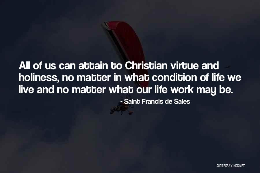 Life Holiness Quotes By Saint Francis De Sales