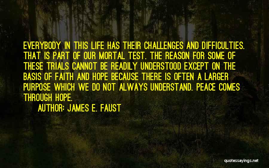 Life Hope And Faith Quotes By James E. Faust