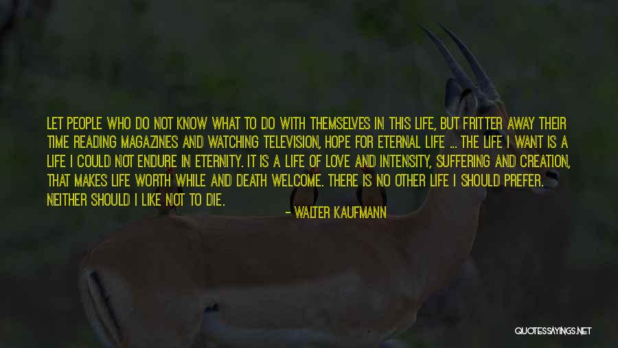 Life Hope And Love Quotes By Walter Kaufmann