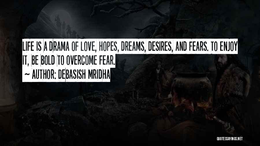 Life Hopes And Dreams Quotes By Debasish Mridha