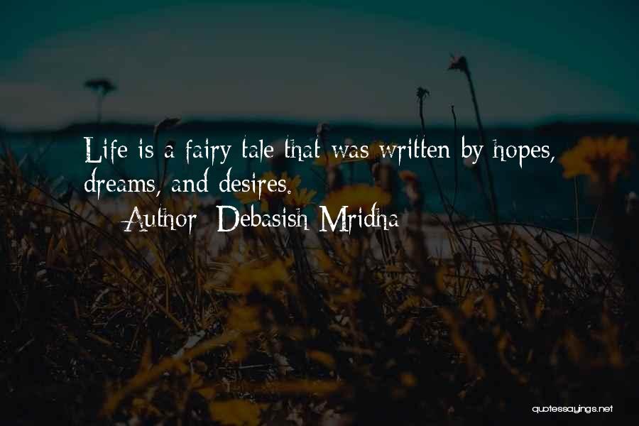 Life Hopes And Dreams Quotes By Debasish Mridha