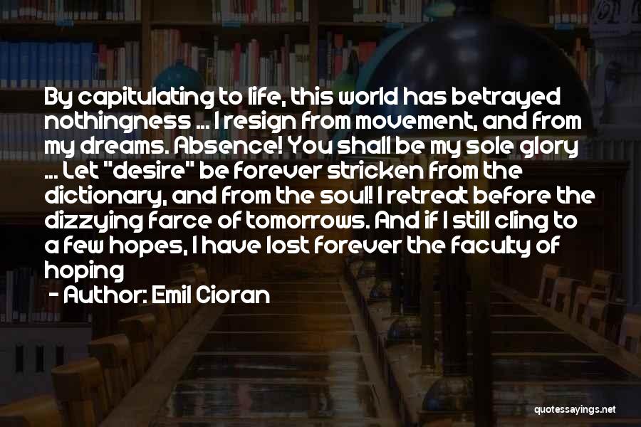 Life Hopes And Dreams Quotes By Emil Cioran