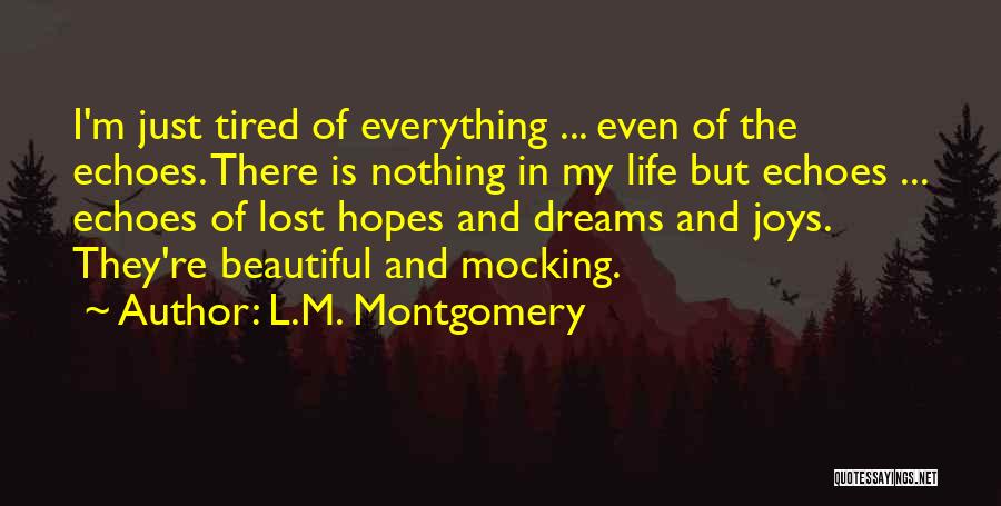 Life Hopes And Dreams Quotes By L.M. Montgomery