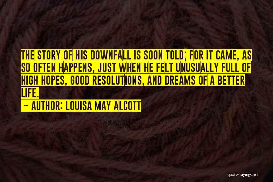 Life Hopes And Dreams Quotes By Louisa May Alcott