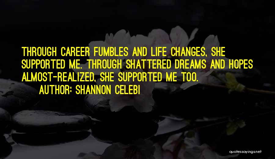 Life Hopes And Dreams Quotes By Shannon Celebi