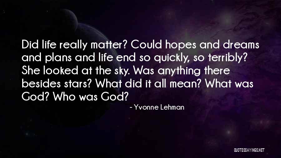 Life Hopes And Dreams Quotes By Yvonne Lehman Life Hopes And Dreams Quotes By Yvonne Lehman