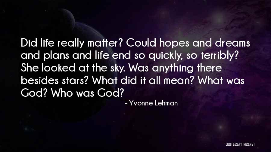 Life Hopes And Dreams Quotes By Yvonne Lehman