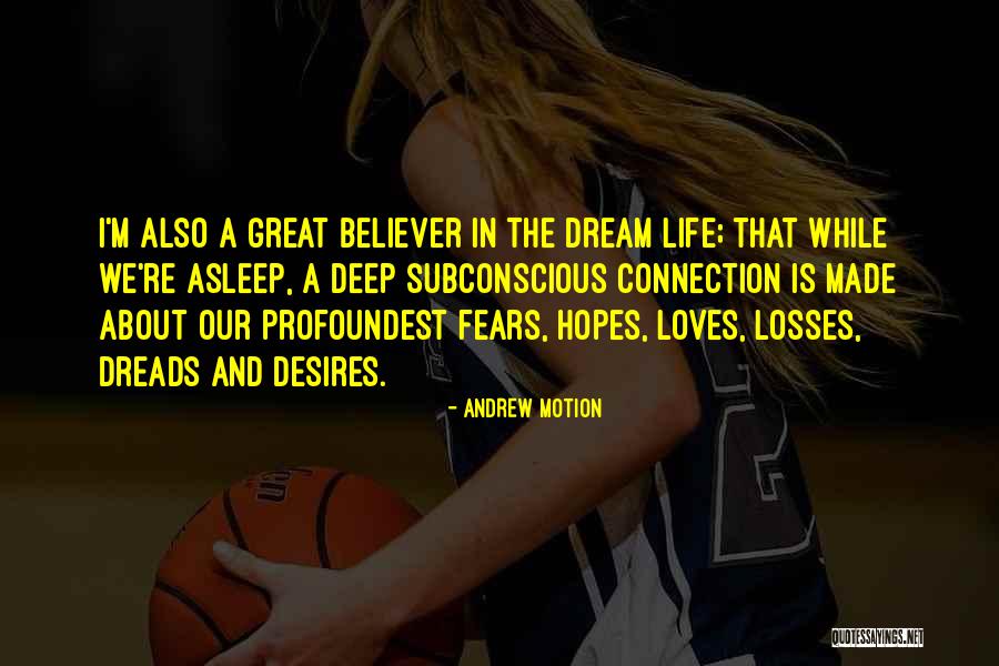 Life Hopes Quotes By Andrew Motion Life Hopes Quotes By Andrew Motion