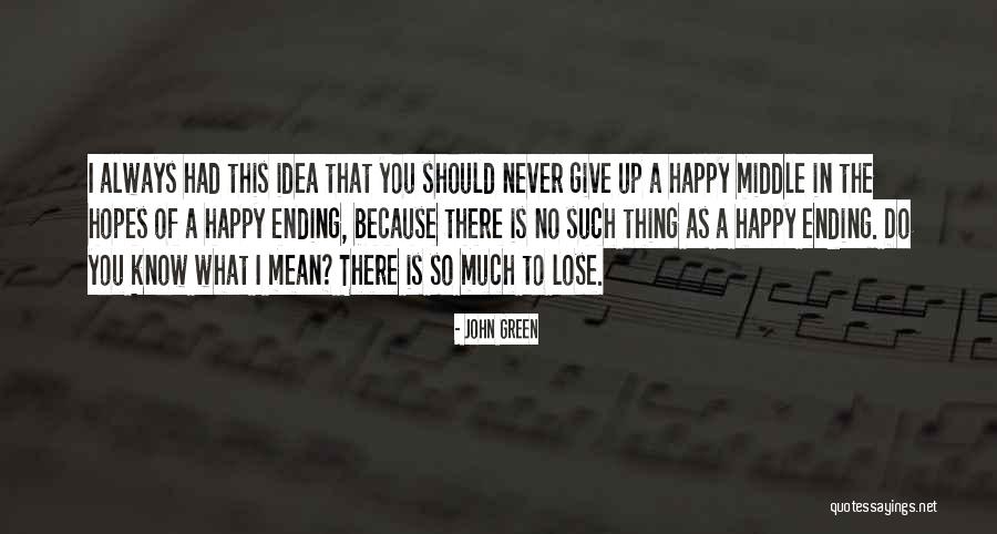 Life Hopes Quotes By John Green Life Hopes Quotes By John Green