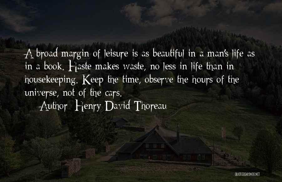 Life Housekeeping Quotes By Henry David Thoreau