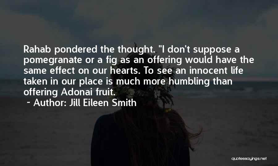 Life Humbling You Quotes By Jill Eileen Smith