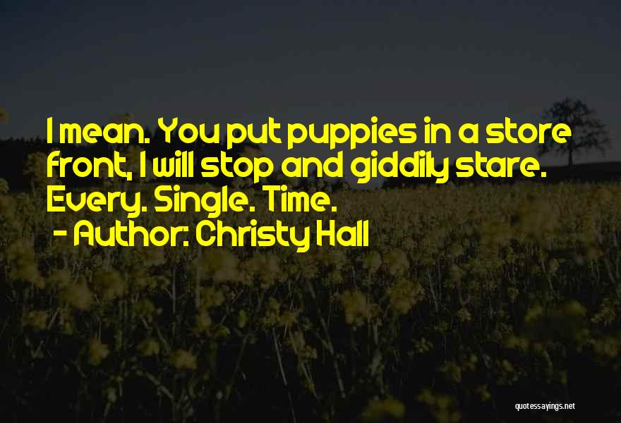 Life Humorous Quotes By Christy Hall Life Humorous Quotes By Christy Hall