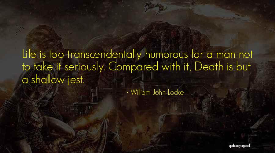 Life Humorous Quotes By William John Locke