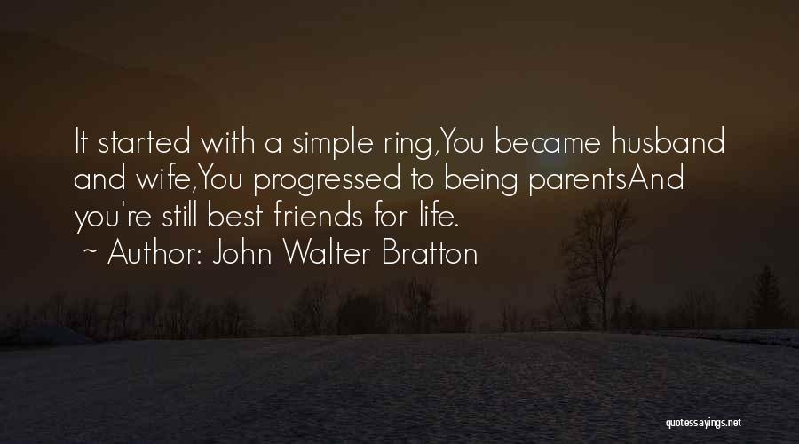 Life Husband And Wife Quotes By John Walter Bratton