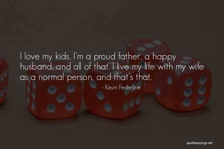 Life Husband And Wife Quotes By Kevin Federline