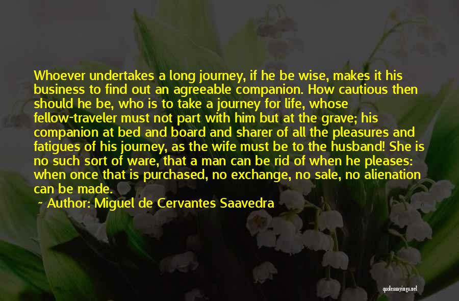 Life Husband And Wife Quotes By Miguel De Cervantes Saavedra