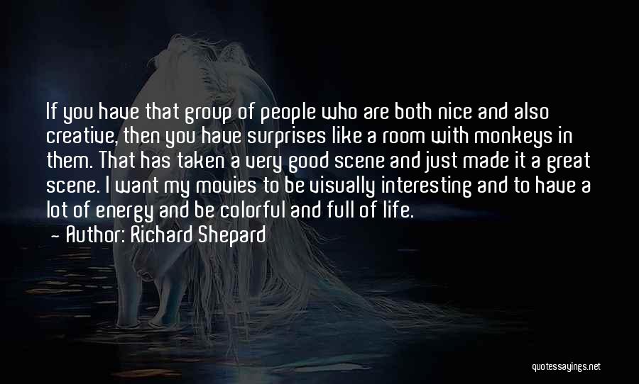 Life If Full Of Surprises Quotes By Richard Shepard