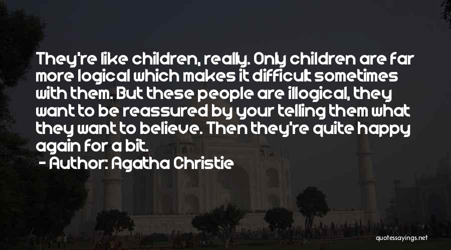 Life Illogical Quotes By Agatha Christie