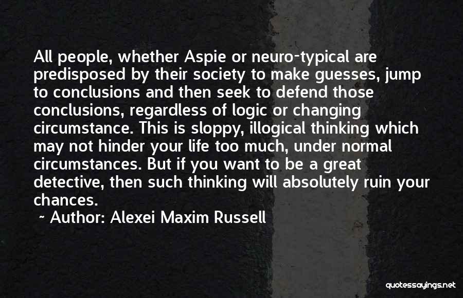 Life Illogical Quotes By Alexei Maxim Russell