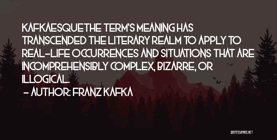 Life Illogical Quotes By Franz Kafka