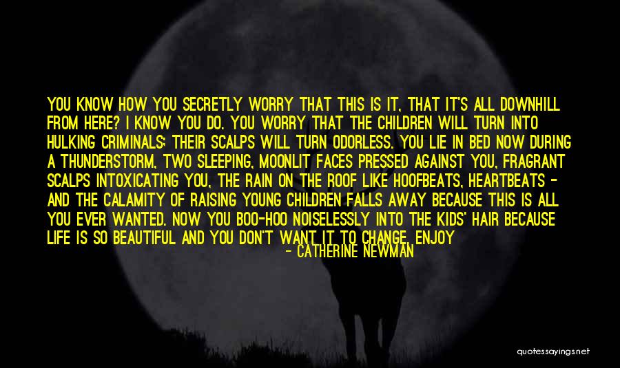 Life Illuminated Quotes By Catherine Newman Life Illuminated Quotes By Catherine Newman