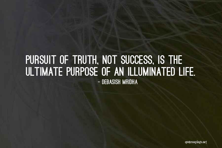 Life Illuminated Quotes By Debasish Mridha Life Illuminated Quotes By Debasish Mridha