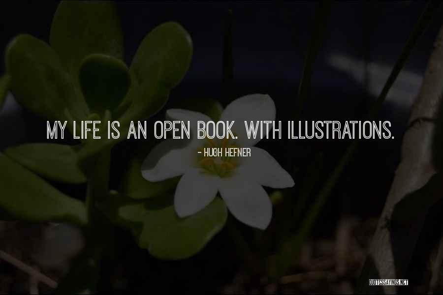 Life Illustration Quotes By Hugh Hefner Life Illustration Quotes By Hugh Hefner