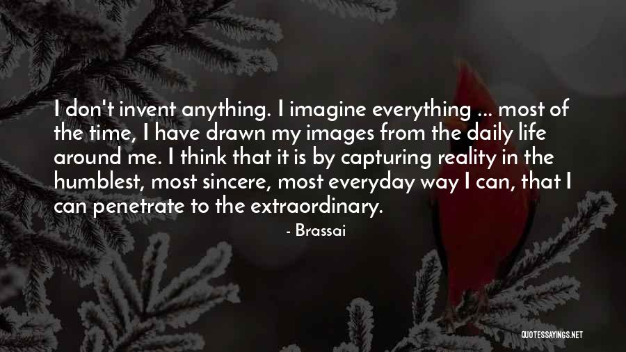 Life Images Quotes By Brassai Life Images Quotes By Brassai