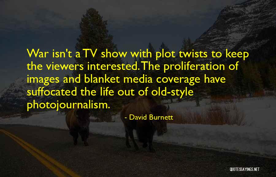 Life Images Quotes By David Burnett Life Images Quotes By David Burnett