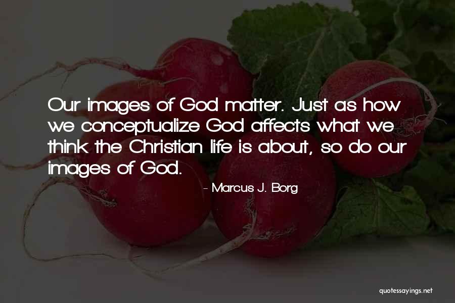 Life Images Quotes By Marcus J. Borg