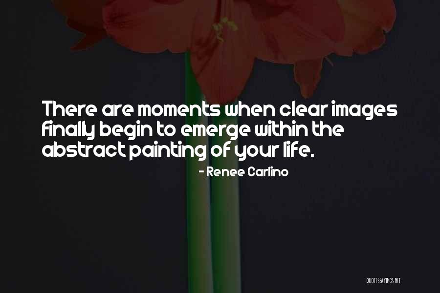 Life Images Quotes By Renee Carlino