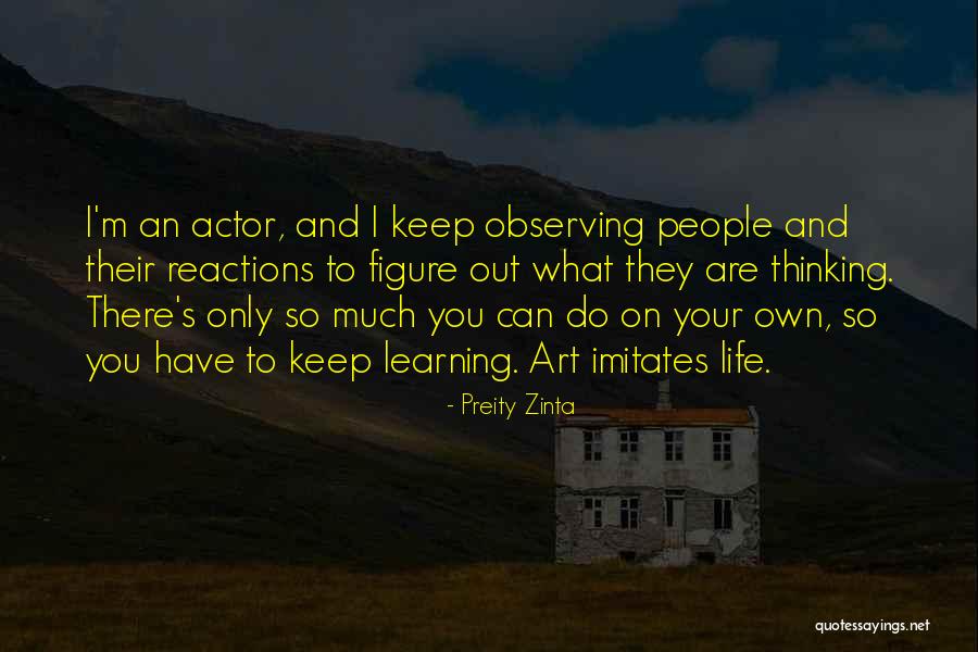 Life Imitates Art Quotes By Preity Zinta Life Imitates Art Quotes By Preity Zinta