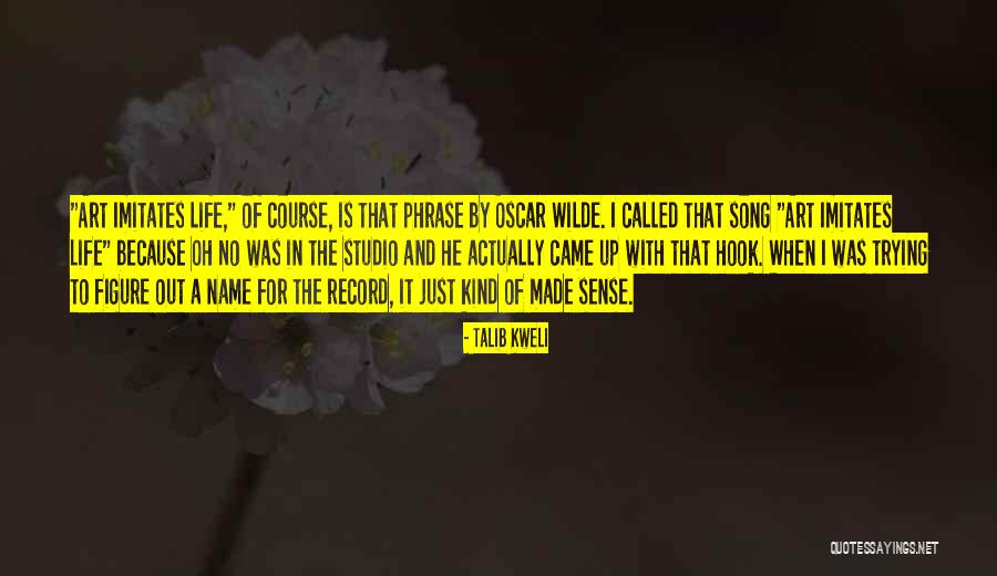 Life Imitates Art Quotes By Talib Kweli Life Imitates Art Quotes By Talib Kweli